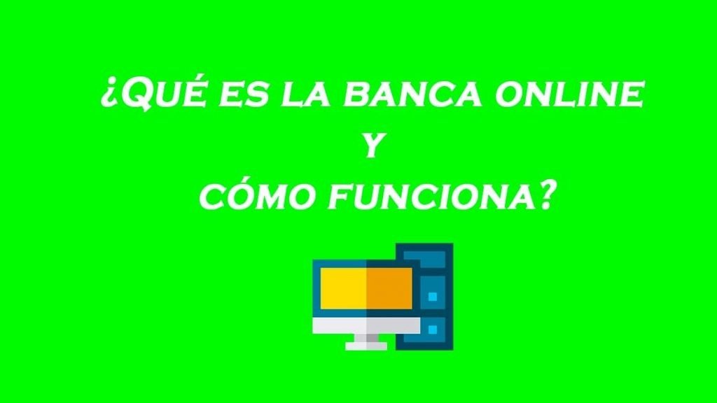 ¿Qué es la banca online y cómo funciona?